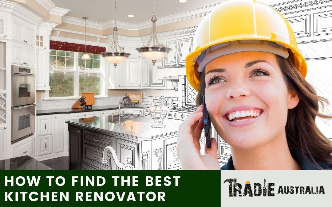 How to Find the Best Kitchen Renovator
